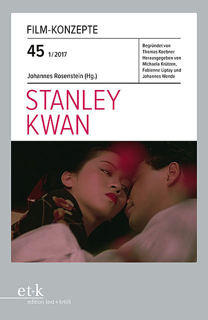 Film-Konzepte 45: Stanley Kwan, Johannes Rosenstein