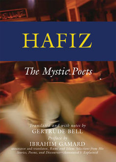 Hafiz, Preface by Ibrahim Gamard, Translated Notes, with Notes by Gertrude Bell