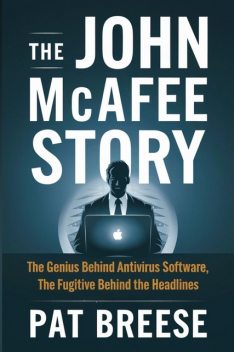 The John McAfee Story, Pat Breese