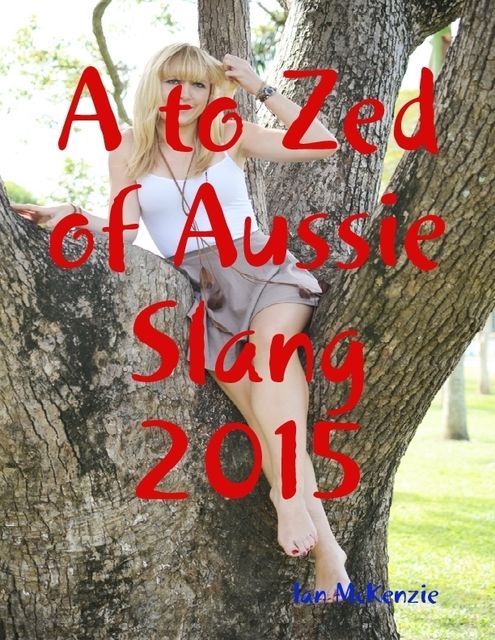 A to Zed of Aussie Slang, Ian McKenzie
