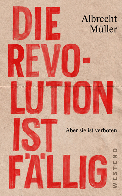 Die Revolution ist fällig, Albrecht Müller