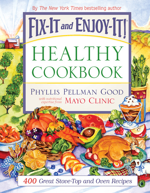 Fix-It and Enjoy-It Healthy Cookbook, Phyllis Good