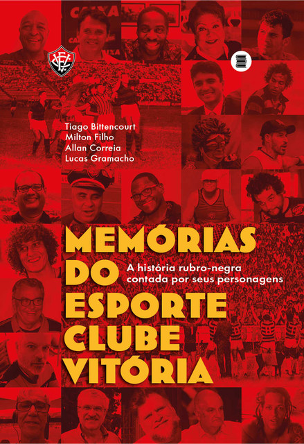 Memórias do Esporte Clube Vitória, Allan Correia, Lucas Gramacho, Milton Filho, Tiago Bittencourt