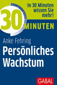 30 Minuten Persönliches Wachstum, Anke Fehring