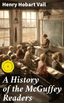 A History of the McGuffey Readers, Henry Hobart Vail
