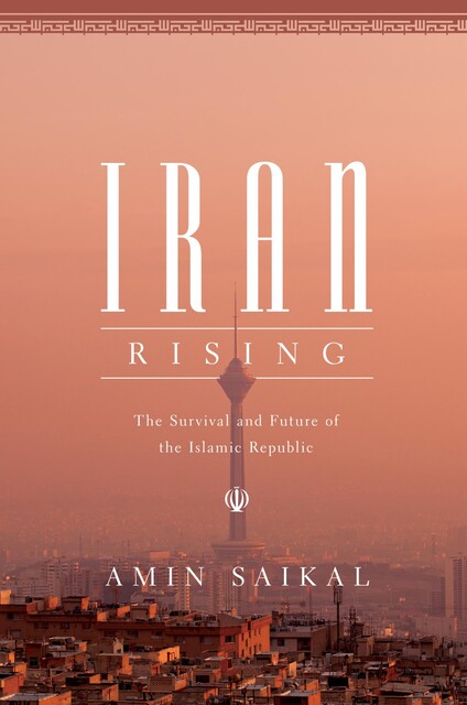 Iran Rising, Amin Saikal