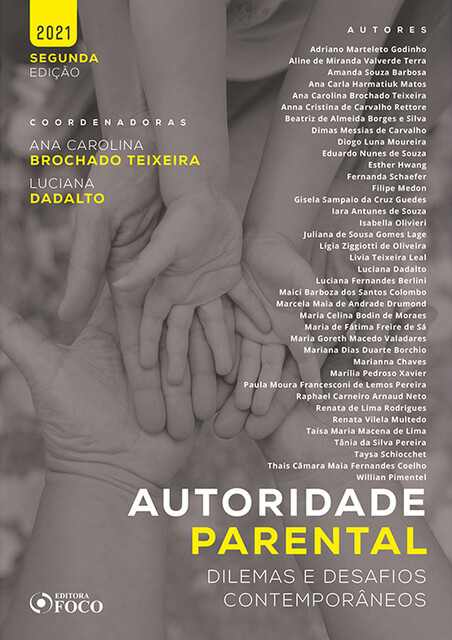 Autoridade Parental, Aline de Miranda Valverde Terra, Ana Carla Harmatiuk Matos, Ana Carolina Brochado Teixeira, Anna Cristina de Carvalho Rettore, Beatriz de Almeida Borges e Silva, Adriano Marteleto Godinho, Amanda Souza Barbosa, Dimas Messias de Carvalho, Diogo Luna Mourei