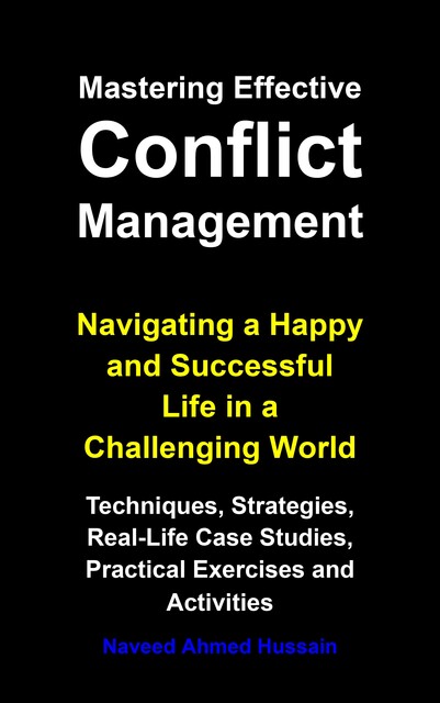 Mastering Effective Conflict Management, Naveed Ahmed Hussain