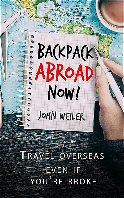 Backpack Abroad Now, John Weiler
