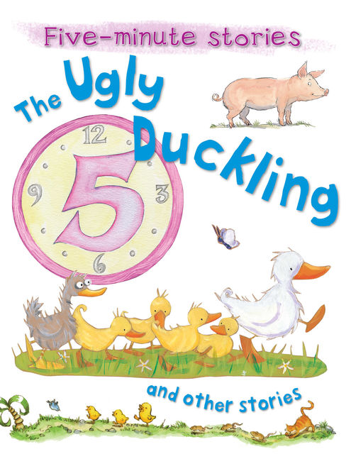 Five-minute Stories The Ugly Duckling and other stories, Miles Kelly
