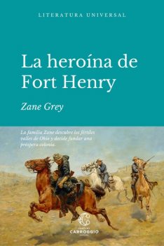 La Heroína De Fort Henry, Zane Grey