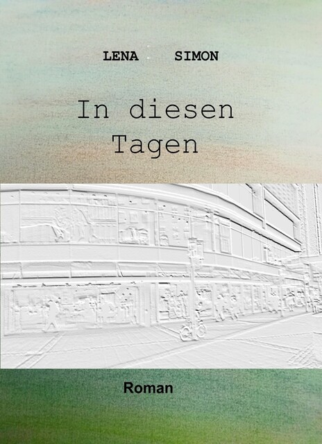 In diesen Tagen, Lena Simon