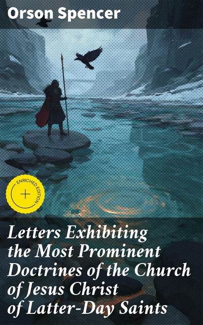 Letters Exhibiting the Most Prominent Doctrines of the Church of Jesus Christ of Latter-Day Saints, Orson Spencer