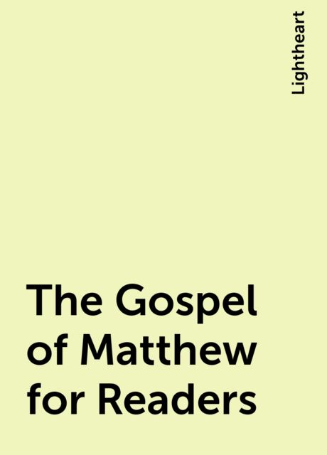 The Gospel of Matthew for Readers, Lightheart
