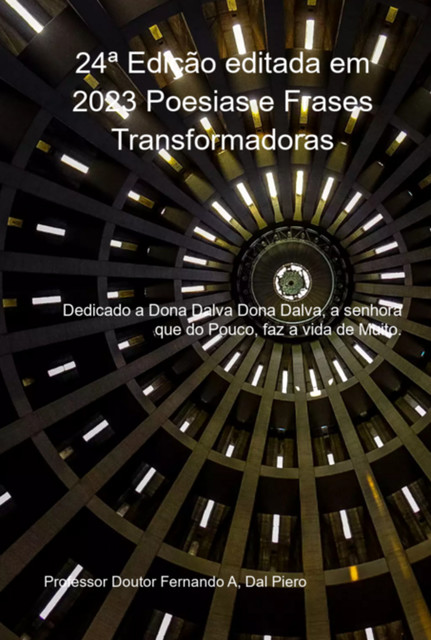 24ª Edição Editada Em 2023 Poesias E Frases Transformadoras, Dal Piero, Doutor Fernando A