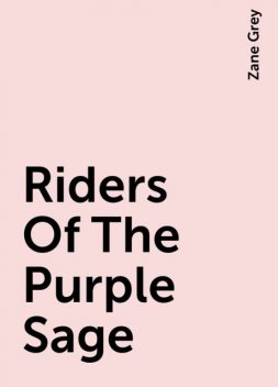 Riders Of The Purple Sage, Zane Grey
