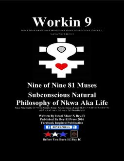 Workin 9 Subconscious Natural Philosophy, Israel Moor--X Bey-El