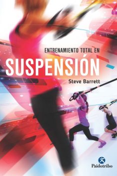Entrenamiento total en suspensión, Steve Barett