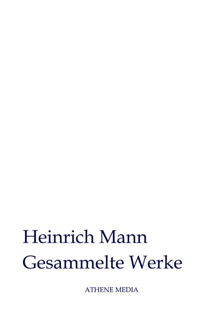 Gesammelte Werke, Heinrich Mann