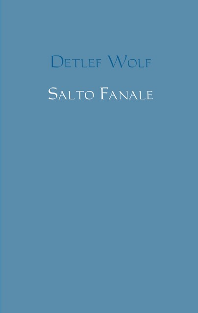 Salto Fanale, Detlef Wolf