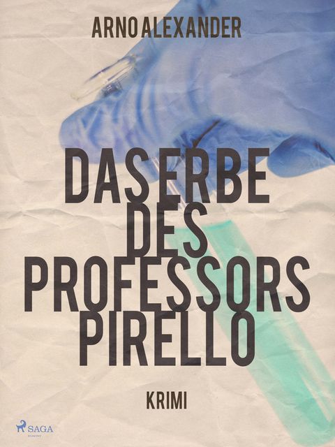 Das Erbe des Professors Pirello, Arno Alexander