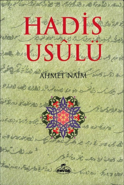 Hadis Usulü, Ahmet Naim