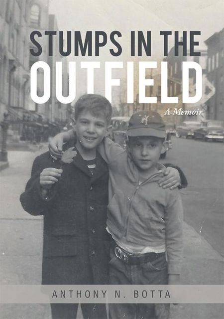 Stumps In the Outfield, Anthony N.Botta