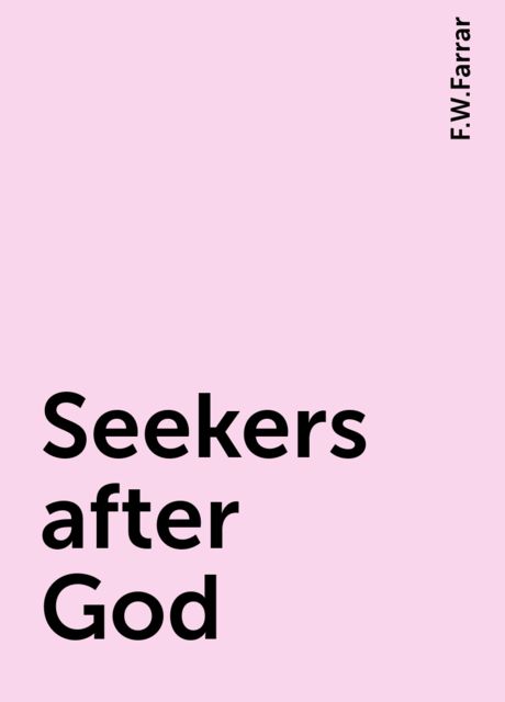 Seekers after God, F.W.Farrar