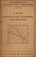 Darstellende Geometrie des Geländes und verwandte Anwendungen der Methode der kotierten Projektionen, Rudolf Rothe
