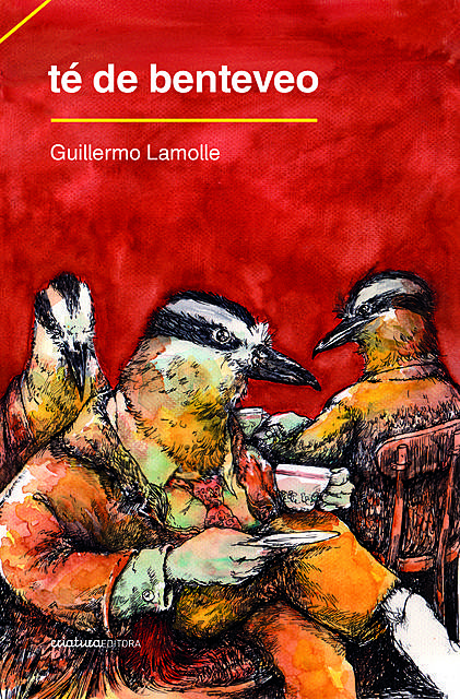 Té de benteveo, Guillermo Lamolle