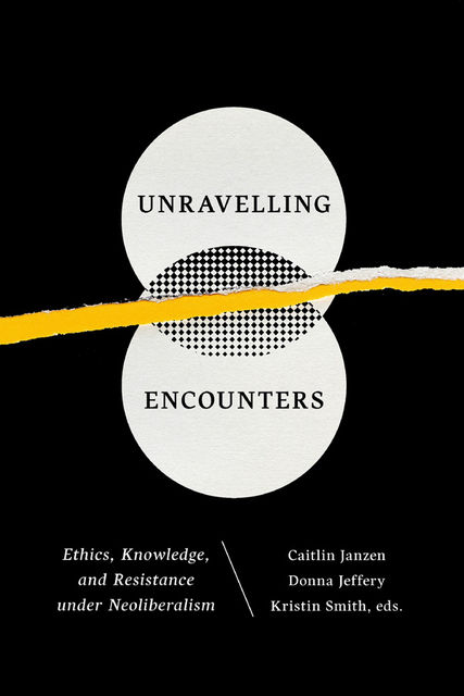 Unravelling Encounters, Caitlin Janzen, Donna Jeffery, Kristin Smith