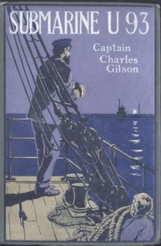 Submarine U93, Captain Charles Gilson
