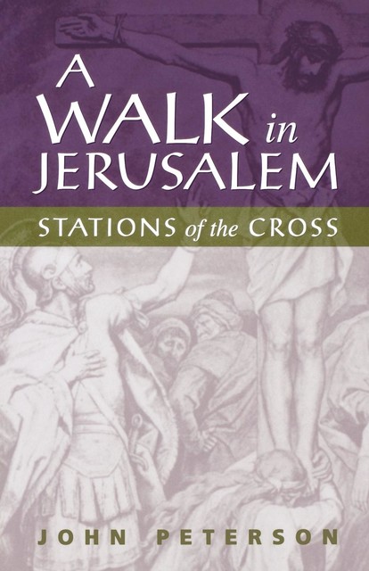 A Walk in Jerusalem, John Peterson