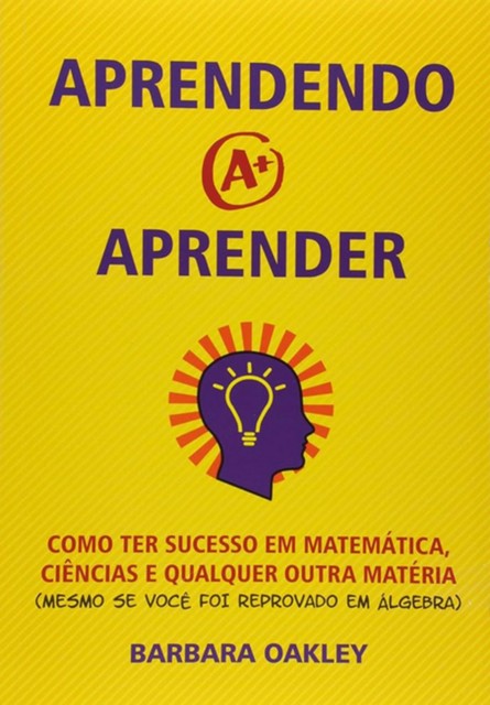 Aprendendo A Aprender, Barbara Oakley