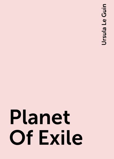 Planet Of Exile, Ursula Le Guin