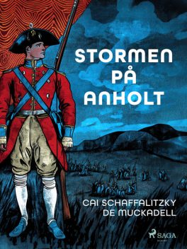 Stormen på Anholt, Cai Schaffalitzky de Muckadell