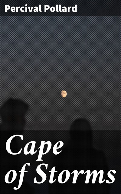 Cape of Storms, Percival Pollard