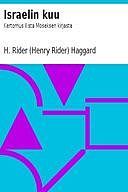 Israelin kuu Kertomus II:sta Moseksen kirjasta, H.Rider Haggard