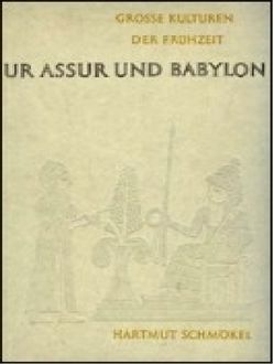 Ur, Asur Y Babilonia, Hartmut Schmökel