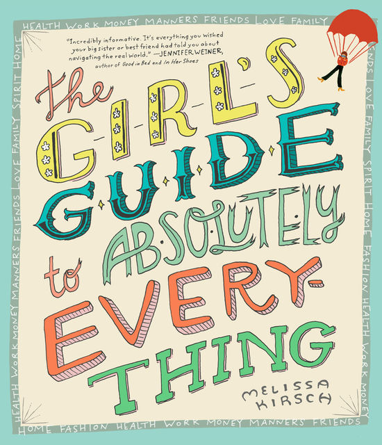 The Girl's Guide to Absolutely Everything, Melissa Kirsch