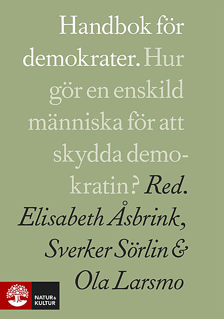 Handbok för demokrater, Sverker SÖrlin, Elisabeth Åsbrink, Ola Larsmo