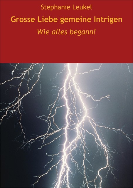 Grosse Liebe, gemeine Intrigen, Stephanie Leukel