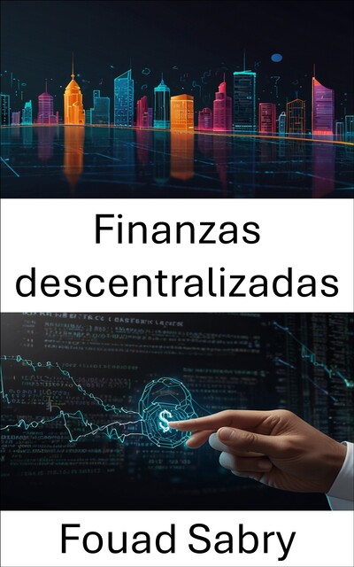 Finanzas descentralizadas, Fouad Sabry