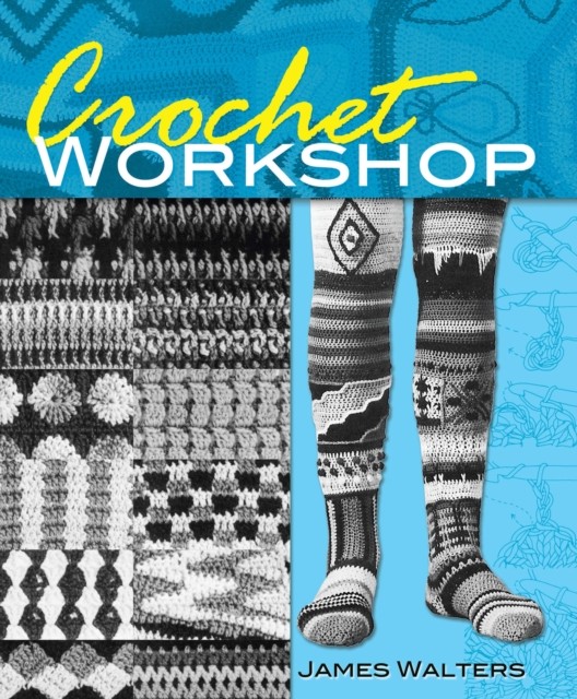 Crochet Workshop, James Walters