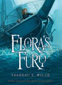Flora's Fury, Ysabeau S. Wilce