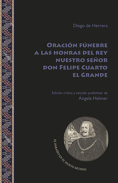 Oración fúnebre a las honras del rey nuestro señor don Felipe Cuarto el Grande, Diego de Herrera