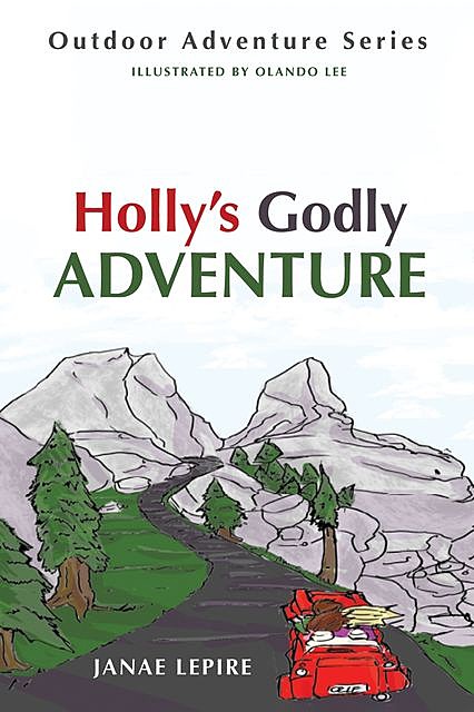 Holly’s Godly Adventure, Janae Lepire