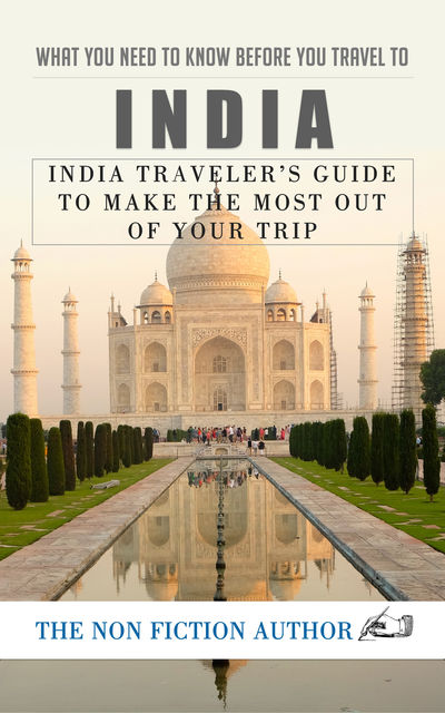 What You Need to Know Before You Travel to India, The Non Fiction Author