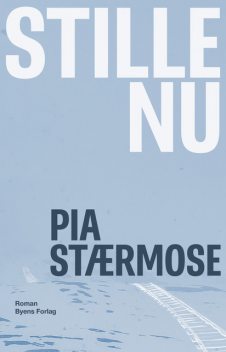 Stille nu, Pia Stærmose