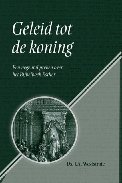 Geleid tot de koning, Ds.J. A. Weststrate